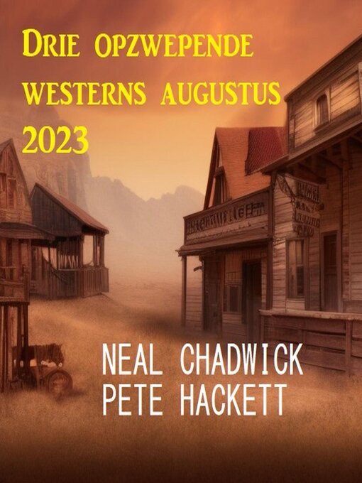 Title details for Drie opzwepende westerns augustus 2023 by Neal Chadwick - Available